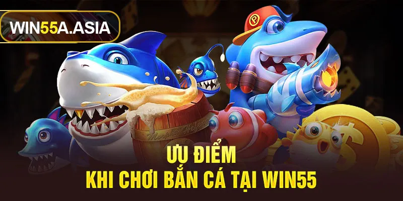 Sảnh bắn cá Win55 thu hút thành viên đông đảo