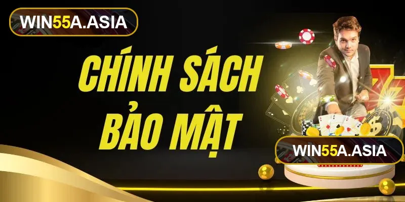 Các phương thức trong chính sách bảo mật Win55