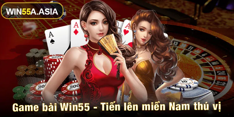 Game bài Win55 - Tiến lên miền Nam thú vị