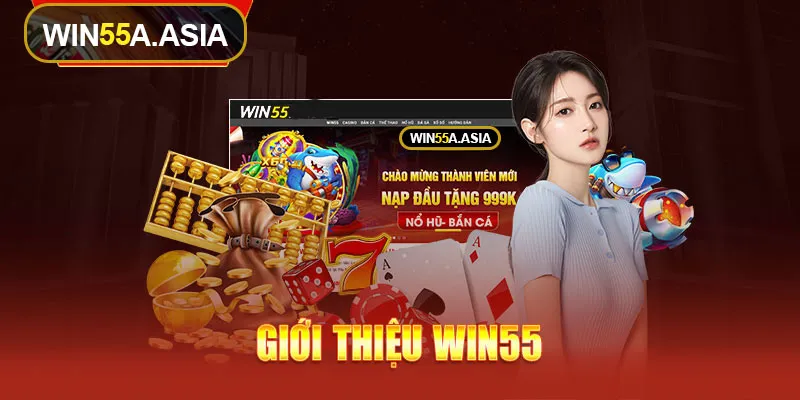 Giới thiệu Win55 về những thông tin cơ bản nhất